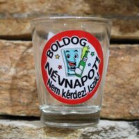 vicces pálinkáspohár boldog névnapot! nem kérdez !